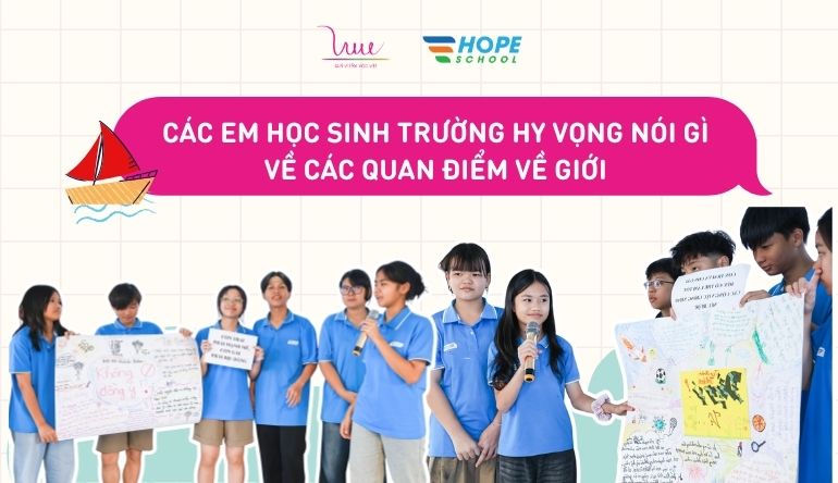 Các em học sinh Trường Hy vọng nói gì về các quan điểm về giới
